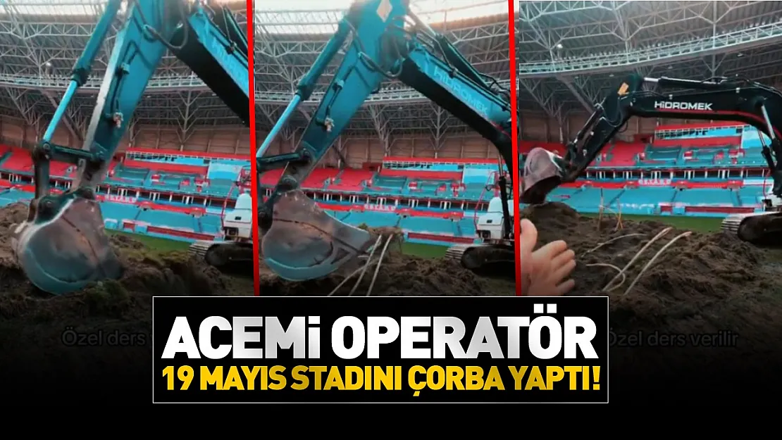 19 Mayıs Stadyumu'nda Acemi Operatör yaptı yapacağını!