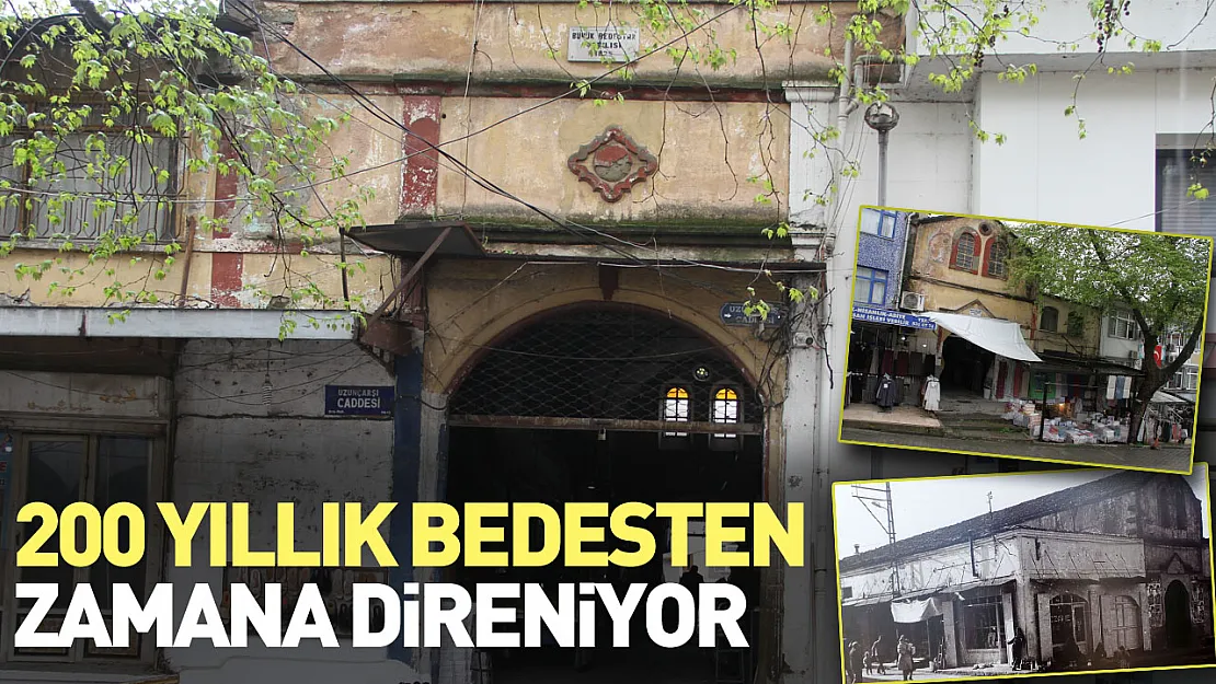 200 yıllık bedesten zamana direniyor