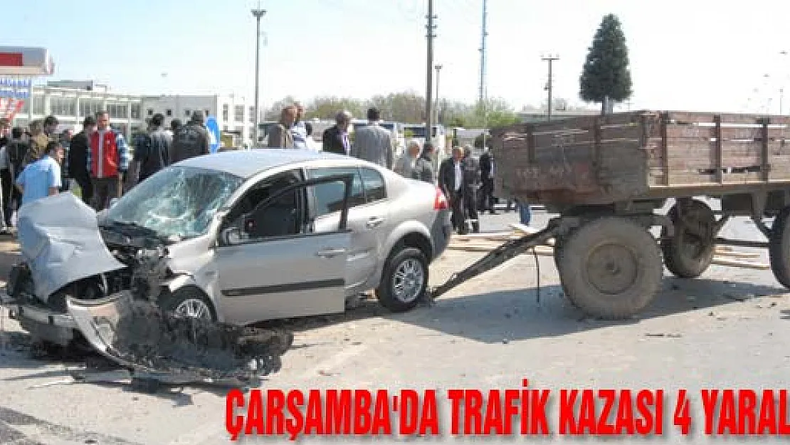  ÇARŞAMBA'DA TRAFİK KAZASI: 4 YARALI...