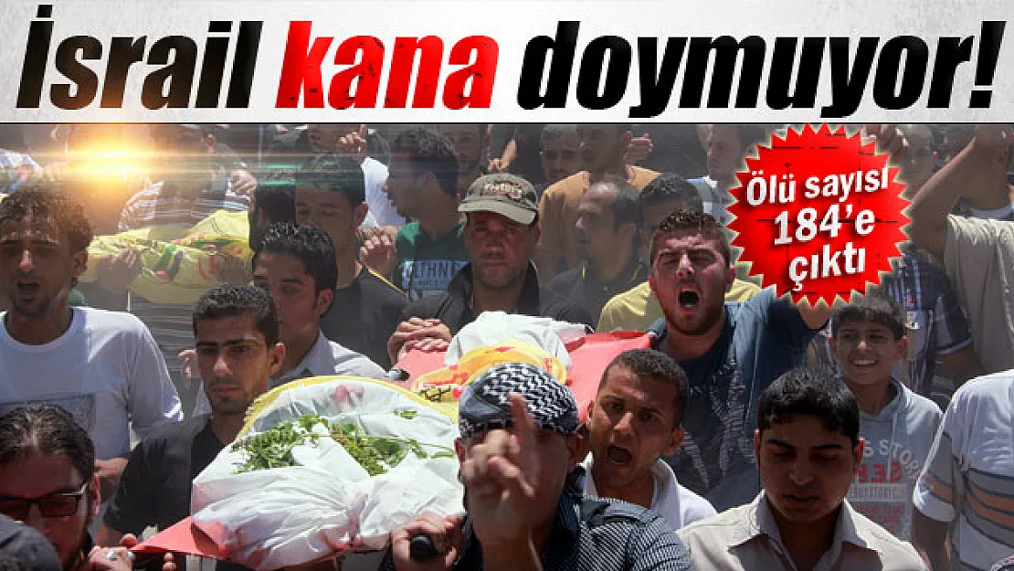 Gazze'de ölü sayısı 184'e çıktı
