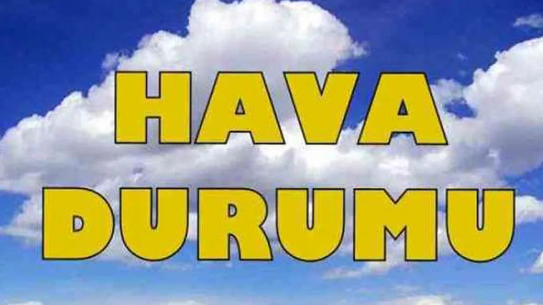 Bugün hava nasıl olacak