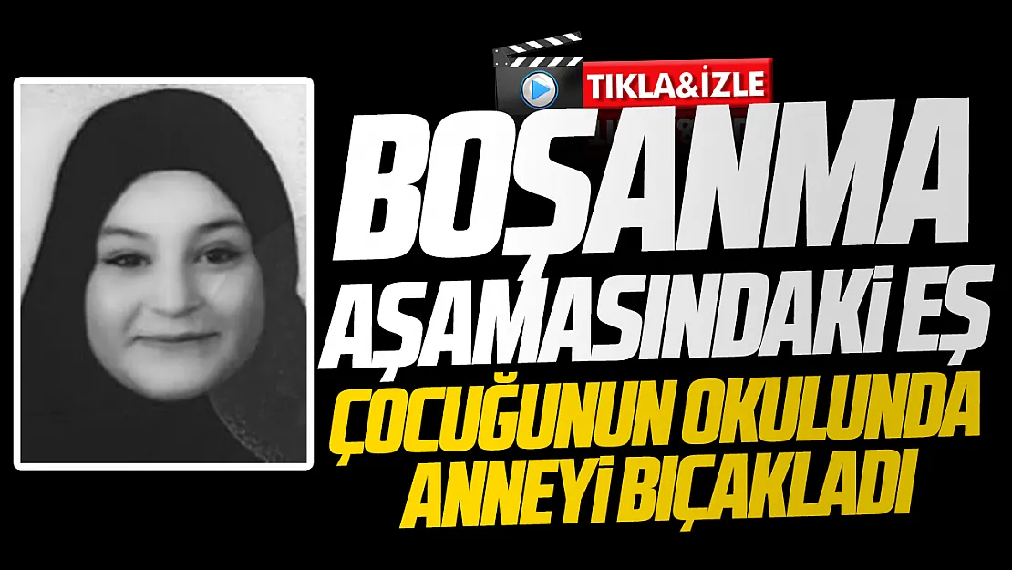 Ankara'da okul bahçesinde bıçaklanan kadın hayatını kaybetti