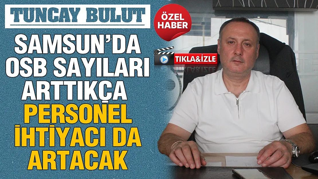 ASRİAD Samsun Şube Başkanı Bulut: 'Samsun ihracatta avantajlı konumda, asıl hedef ihracatçı sayısını artırmak'