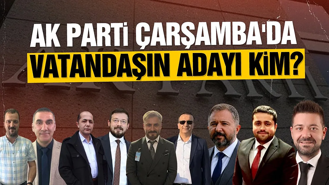 Çarşamba'da vatandaşın tercihi Şenol Şen'den yana