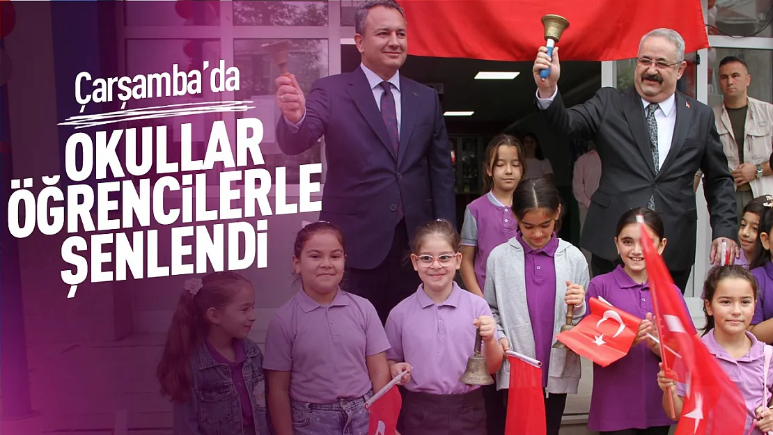 Çarşamba'da yeni eğitim-öğretim yılı Kaymakam Sağlam'ın ziliyle başladı