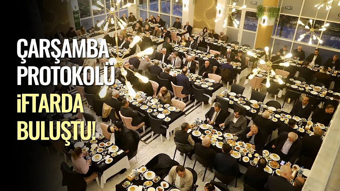 Çarşamba Protokolü iftarda buluştu!