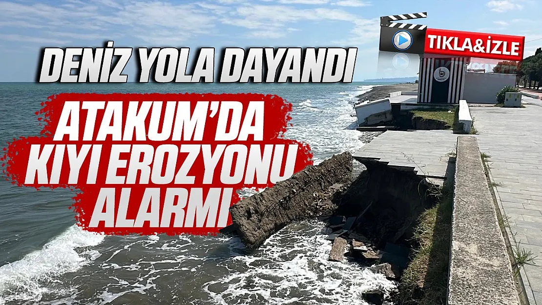 Deniz yola kadar ulaştı: Atakum sahilleri alarm veriyor
