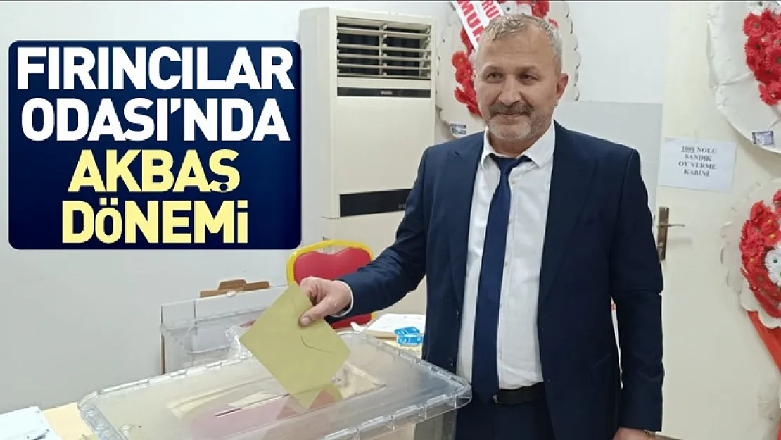 Fırıncılar Odası'nda Akbaş dönemi