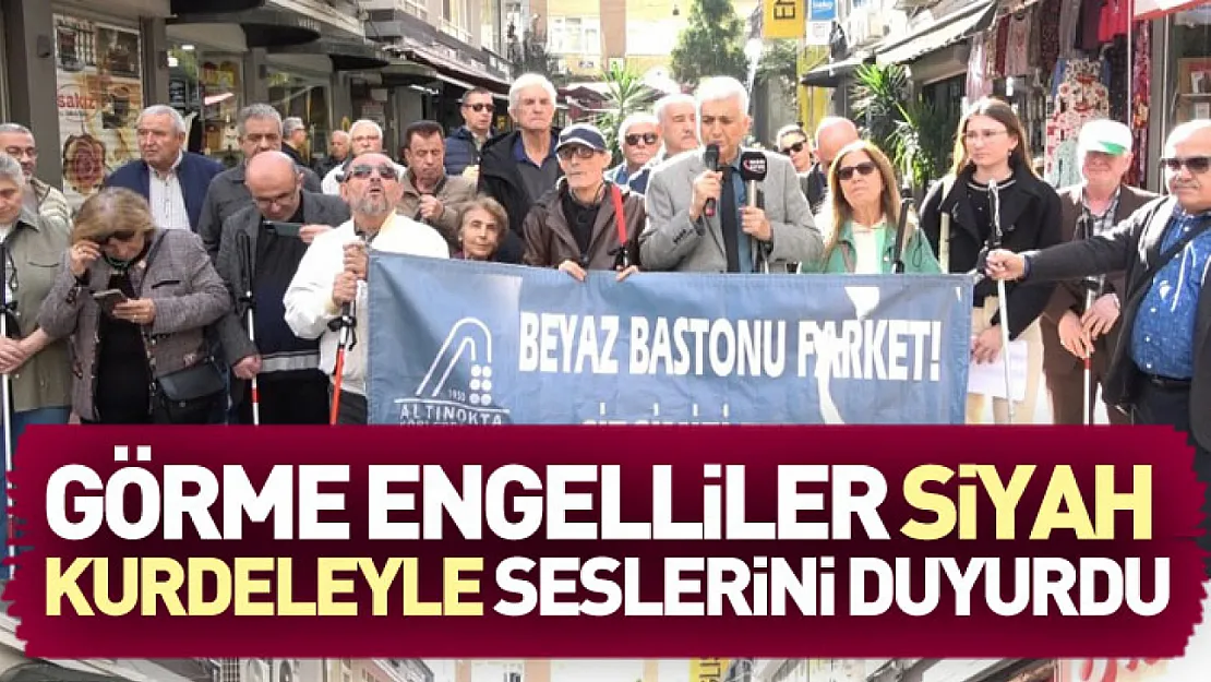 Görme Engelliler Siyah Kurdeleyle Seslerini Duyurdu