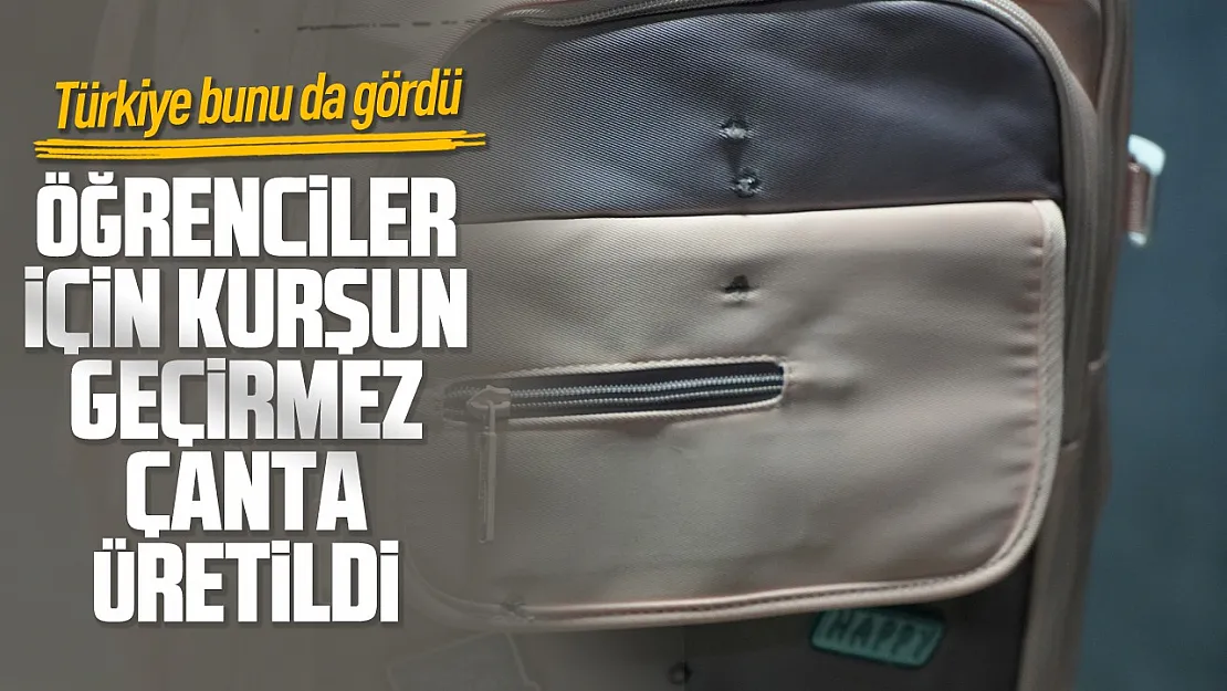 Hem okul çantası, hem çelik yelek