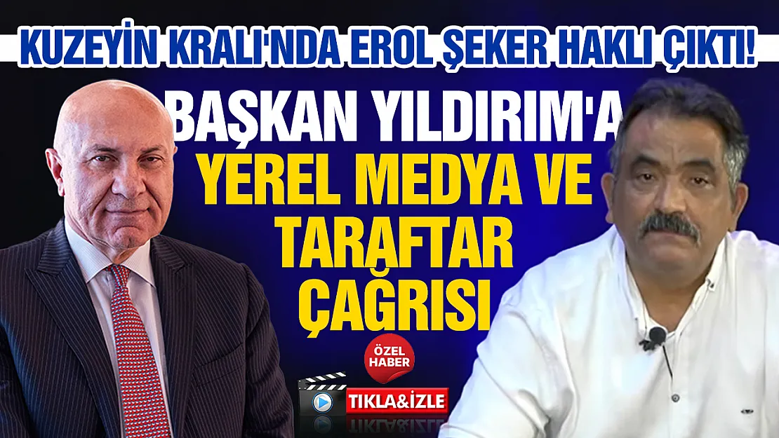 Kuzeyin Kralı'nda Erol Şeker haklı çıktı