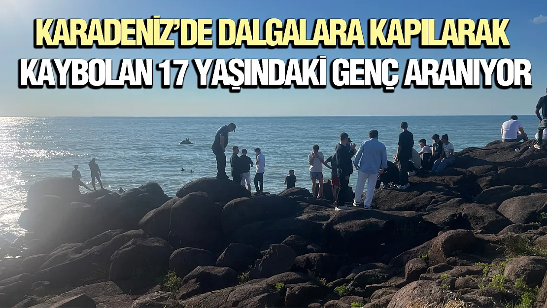 Ordu Ünye'de denize giren Aytekin Ergin dalgalara kapılarak kayboldu