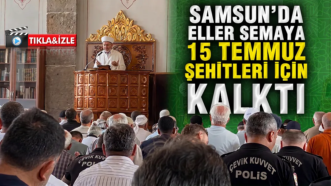 Samsun Büyük Camii'de 15 Temmuz Anması, Şehitler İçin Dua ve İkram