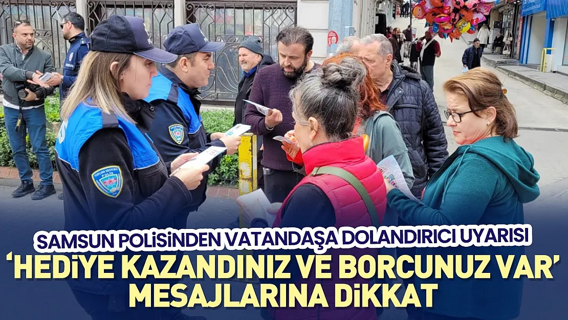 Samsun'da dolandırıcılığa karşı saha seferberliği