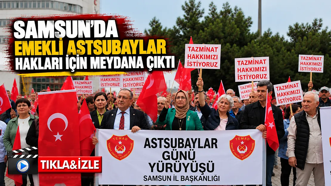 Samsun'da Emekli Astsubaylardan hak ve adalet yürüyüşü