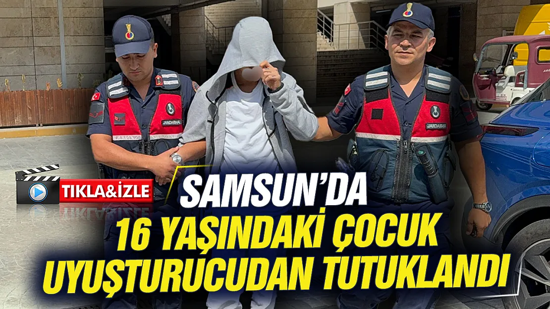 Samsun'da uyuşturucu baskını: 16 yaşındaki çocuk tutuklandı