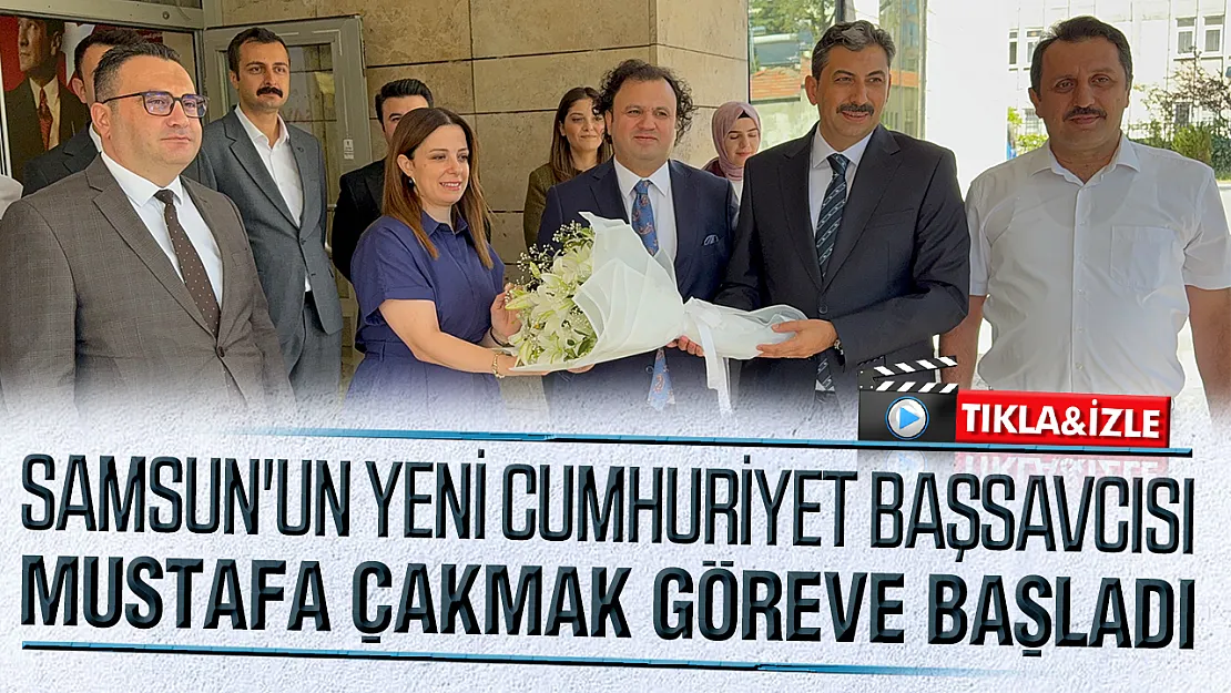 Samsun'un Yeni Cumhuriyet Başsavcısı Mesaiye Başladı