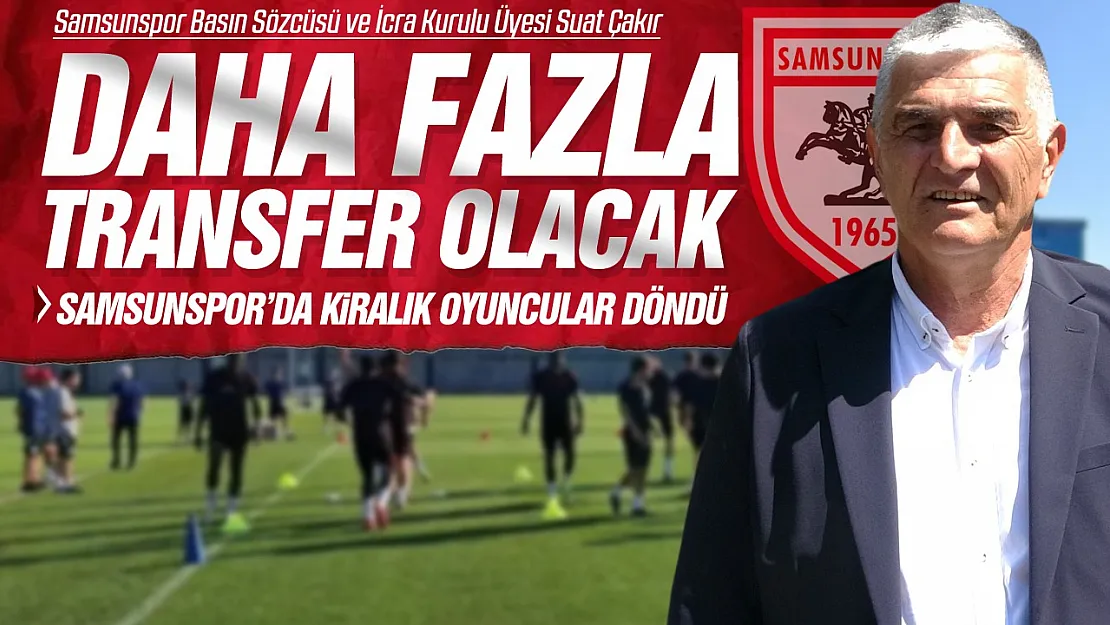 Samsunspor'da 1 yabancı 2 yerli oyuncuyla anlaşma seviyesine gelindi