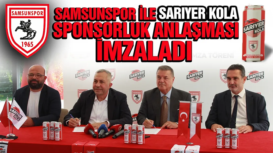 Samsunspor'dan iş birliği: Sarıyer Kola ile 1 yıllık sponsorluk anlaşması imzalandı
