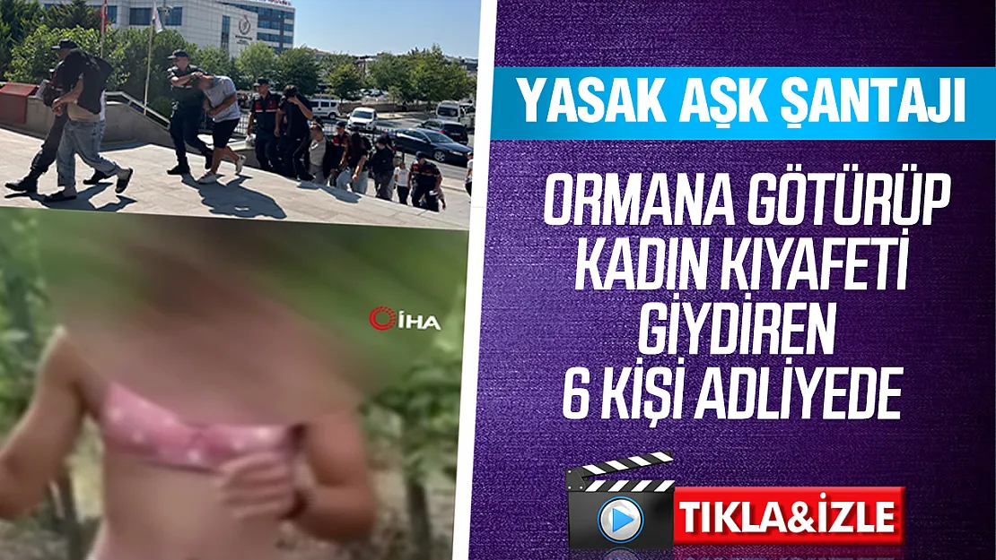 Tekirdağ'da şantaj olayı: Ormanda kadın kıyafeti giydirip video çeken 6 kişi yakalandı