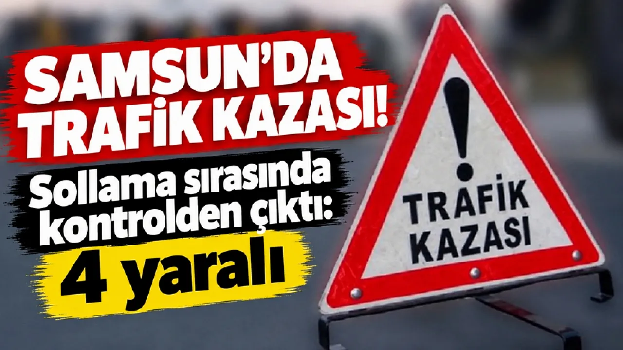 Samsun'da sollama kazasında 4 yaralı
