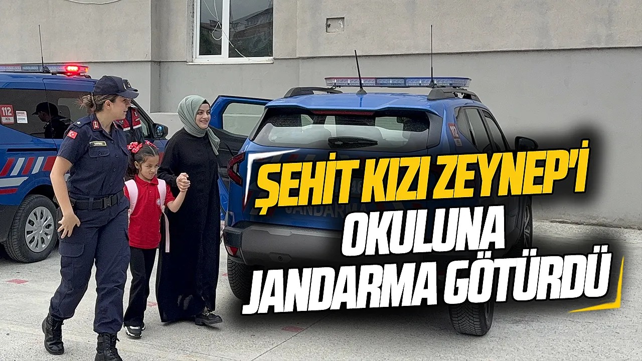 Şehit kızı Zeynep'i okula jandarma ekipleri götürdü
