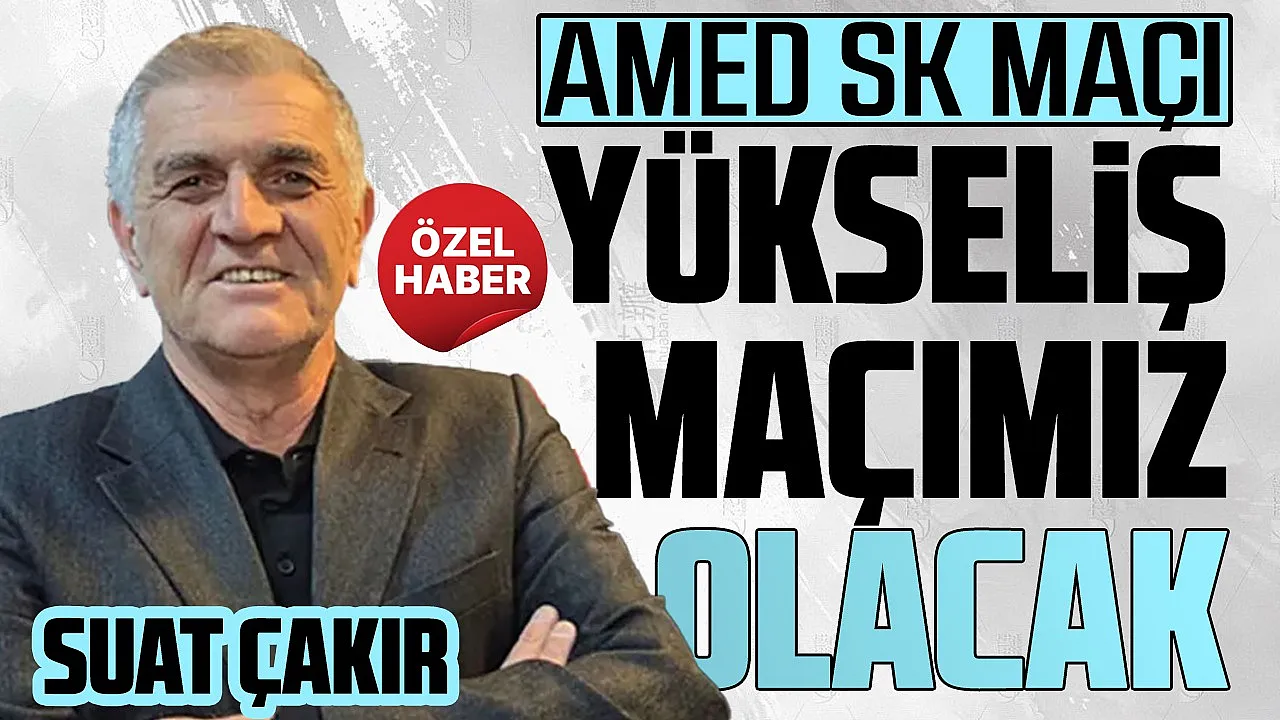 Samsunspor Basın Sözcüsü Suat Çakır'dan Amed SK maçı öncesi açıklama