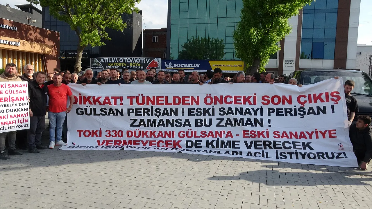 Eski sanayi esnafından Toybelen çağrısı: '330 iş yeri bizim olmalı'