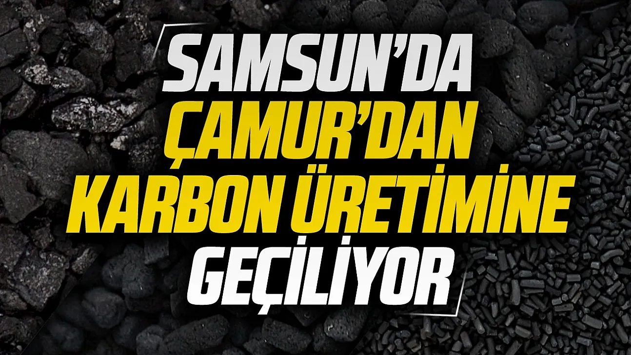Samsun'da atık çamur için yeni dönem Karbon üretimine başlandı