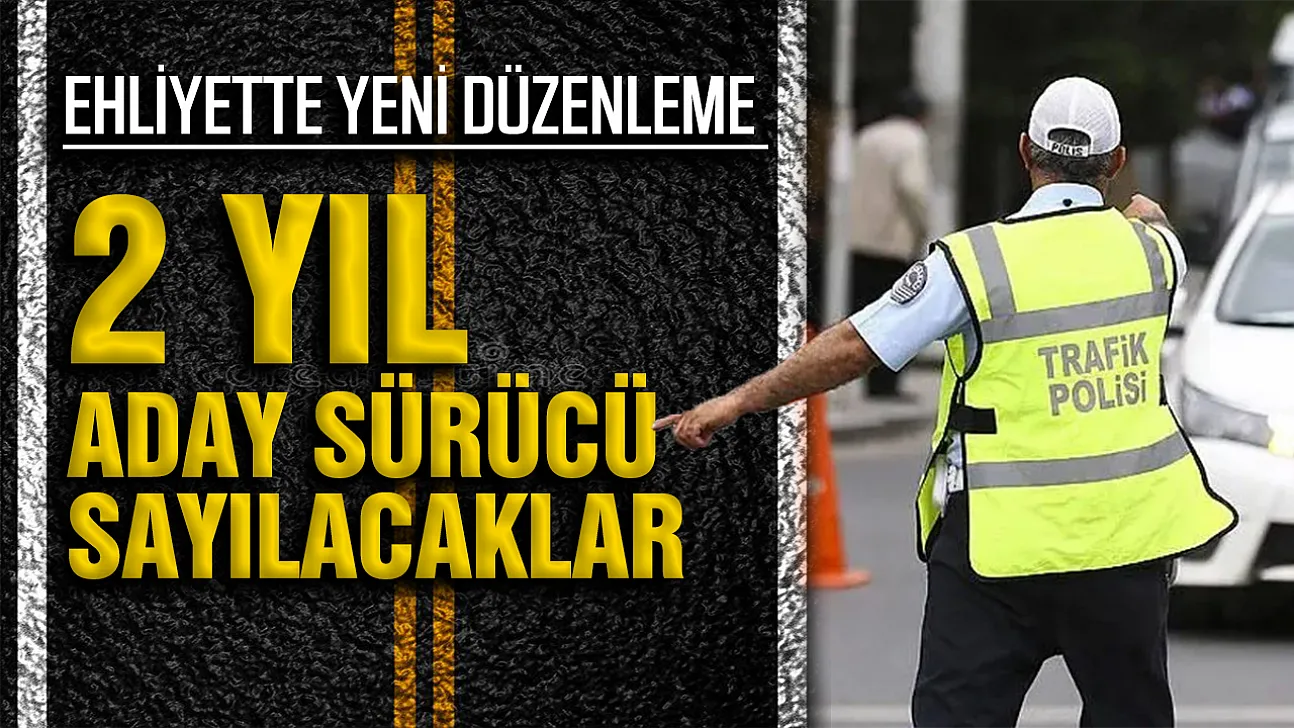 TBMM'den yeni düzenlemeler: Aday sürücülük kuralları sertleşiyor