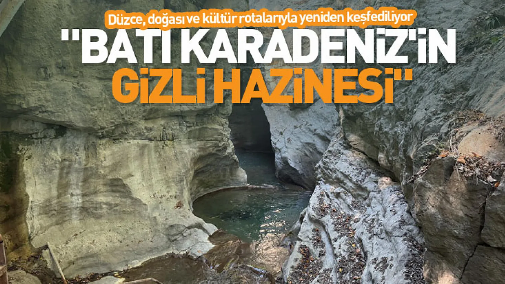 'Batı Karadeniz'in gizli hazinesi'