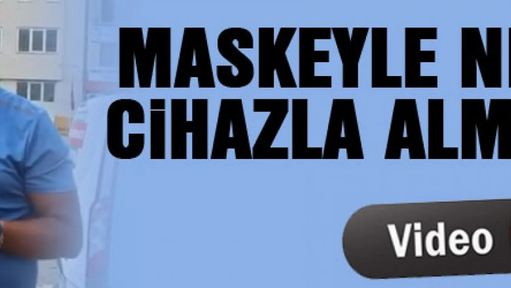 MASKEYLE NEFES ALMAK CİHAZLA ALMAKTAN İYİDİR