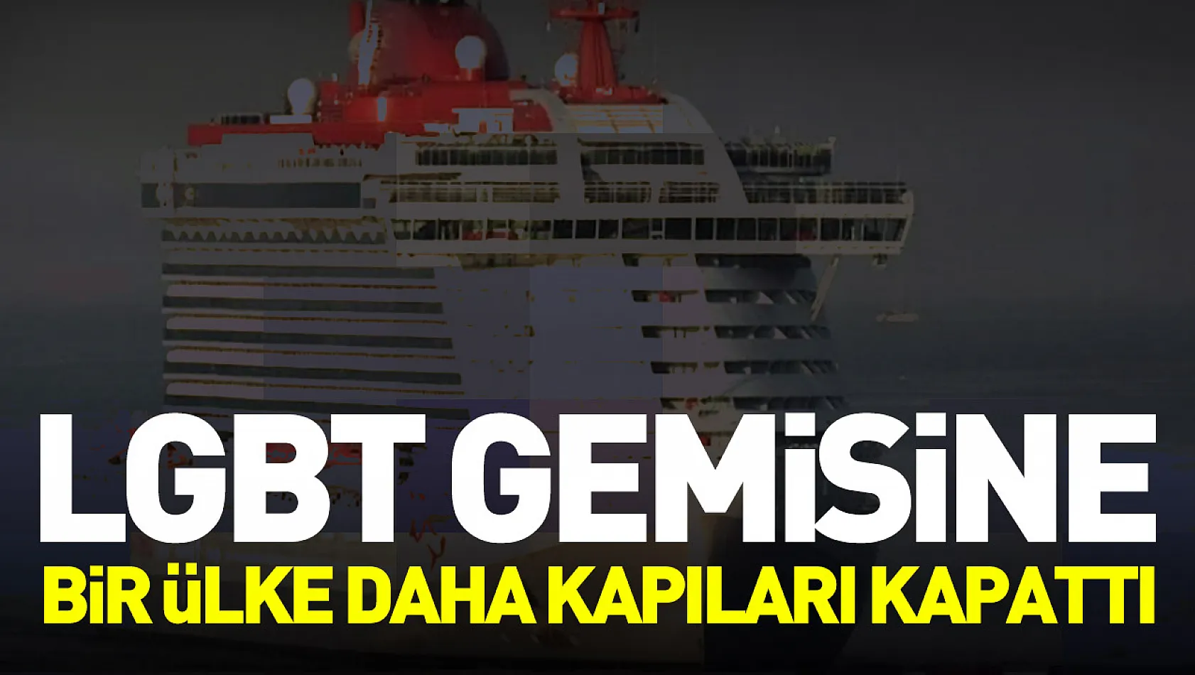 LGBT gemisine bir ülke daha kapılarını kapattı