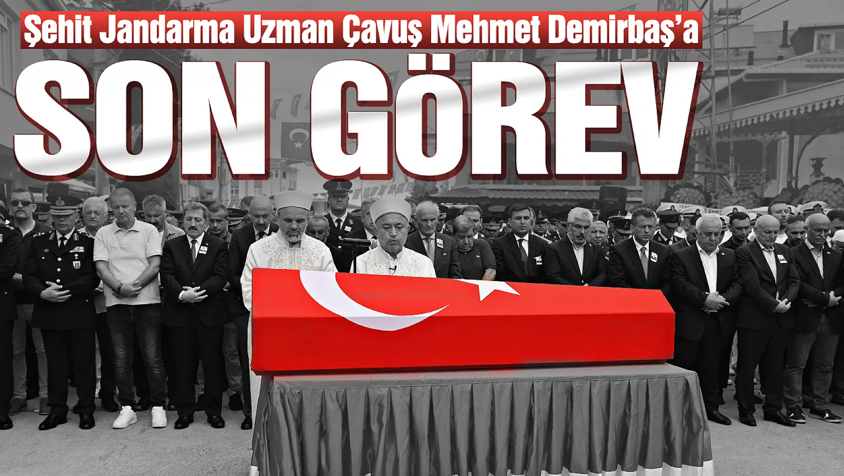 Şehit Jandarma Uzman Çavuş Mehmet Demirbaş Samsun'da son yolculuğuna uğurlandı