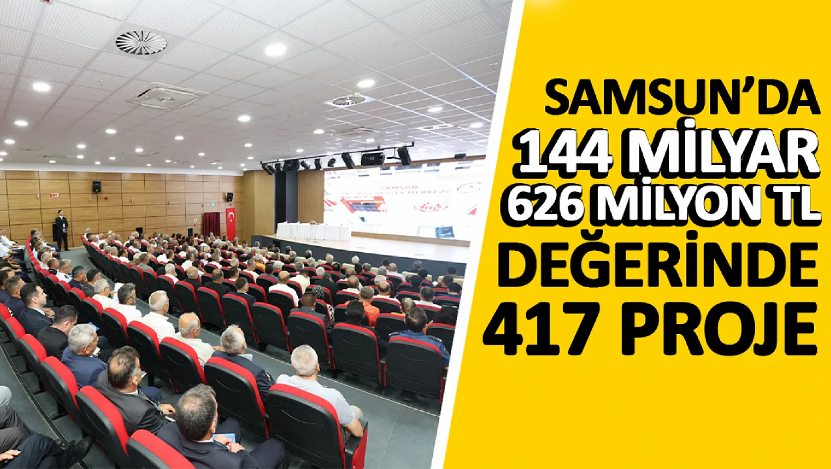 Vali Orhan Tavlı muhtarlarla buluştu Samsun'a 144 milyar liralık 417 dev proje