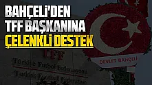 Bahçeli'den TFF Başkanı Hacıosmanoğlu'na çelenkli destek