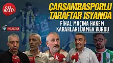 Çarşambaspor'un finalinde hakem kararları tartışma yarattı