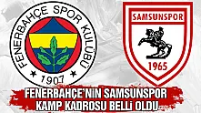 Fenerbahçe'nin Samsunspor kamp kadrosu belli oldu