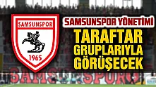 Samsunspor yönetimi ve taraftar grupları Nuri Asan Tesisleri'nde bir araya geliyor
