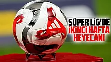 Süper Lig'de 2. hafta heyecanı başlıyor