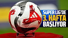 Süper Lig'de 3. hafta başlıyor