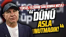 Yüksel Yıldırım'dan dikkat çeken mesaj
