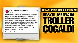 CHP Atakum ilçe başkanlığı 'Troller ile muhatap olmuyoruz'