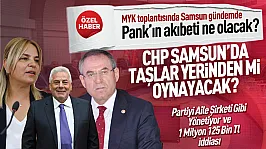 CHP Samsun'da Mehmet Pank krizi Gözler MYK'da