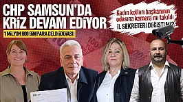 CHP Samsun'da sular durulmuyor, kameralar paralar havada uçuşuyor