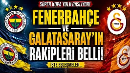 Fenerbahçe ve Galatasaray'ın Şampiyonlar Ligi'ndeki rakipleri belli oldu