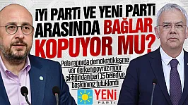 İYİ Parti ile YENİ Parti arasında demokratikleşme gerilimi!