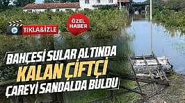 Samsun Çarşamba'da sağanak yağmur, çiftçiyi kayıkçı yaptı