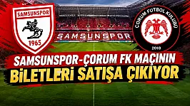 Samsunspor-Arca Çorum FK maçının biletleri satışa çıkıyor