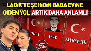 Ladik'te Şehidin Baba Evine Giden Yol Artık Daha Anlamlı